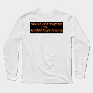 Not To Self Diagnose But Bumper Sticker Long Sleeve T-Shirt